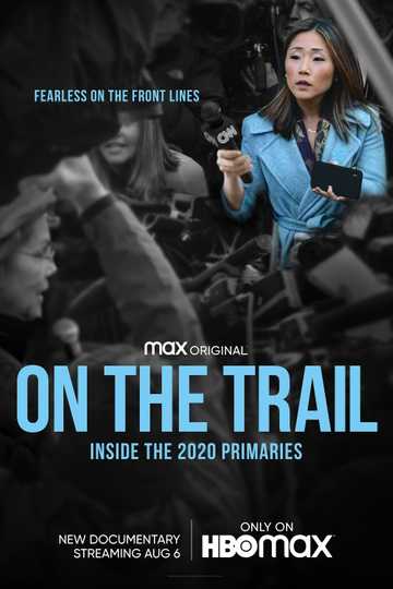 On the Trail: Inside the 2020 Primaries Poster
