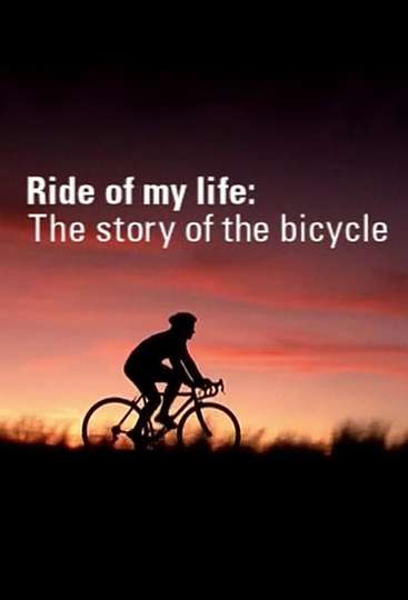 Ride of My Life The Story of the Bicycle Poster
