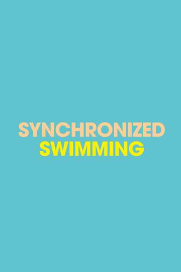 Love Synchronized Swimming - Movie | Moviefone