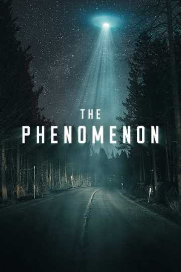 The Phenomenon (2020) - Movie | Moviefone