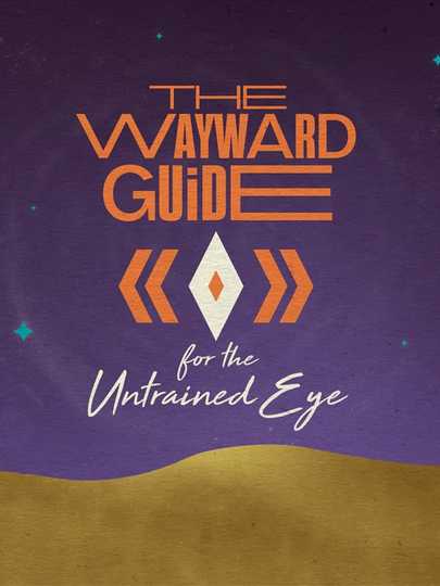 The Wayward Guide for the Untrained Eye Poster