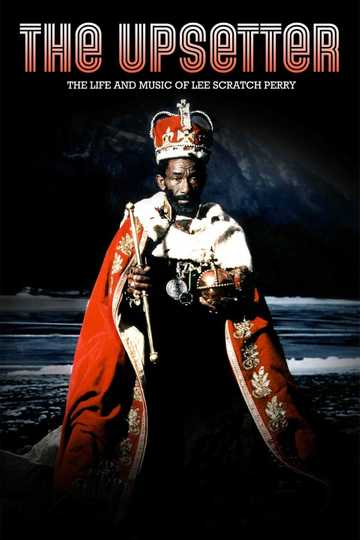 The Upsetter: The Life and Music of Lee Scratch Perry Poster
