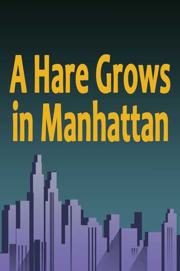 A Hare Grows in Manhattan Poster