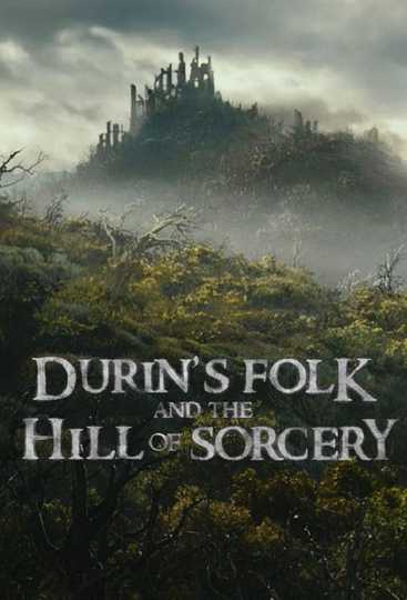 Durin's Folk and the Hill of Sorcery Poster