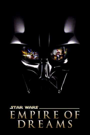 Empire of Dreams: The Story of the Star Wars Trilogy Poster