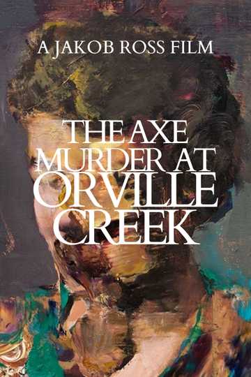 The Axe Murder at Orville Creek Poster