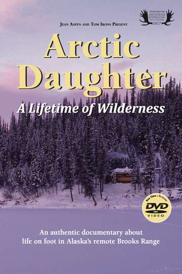 Arctic Daughter A Lifetime of Wilderness Poster