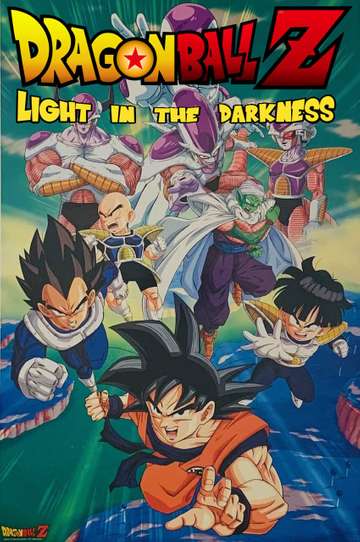 Dragon Ball Z Light In The Darkness Movie Moviefone