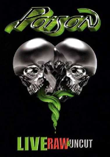 Poison: Live, Raw & Uncut Poster