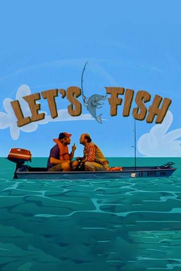 Lets Fish - Movie | Moviefone