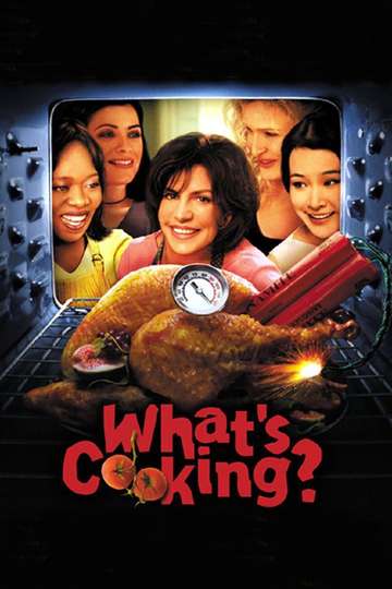 What's Cooking? - Stream and Watch Online | Moviefone