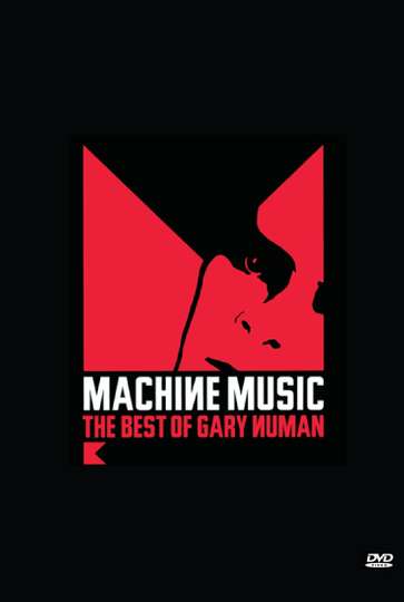 Machine Music The Best of Gary Numan (2012) Stream and Watch Online ...