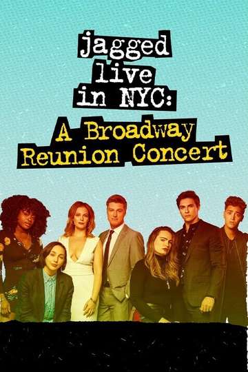 Jagged Live In NYC A Broadway Reunion Concert Poster