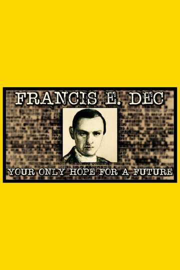 Francis E. Dec: Your Only Hope for a Future Poster