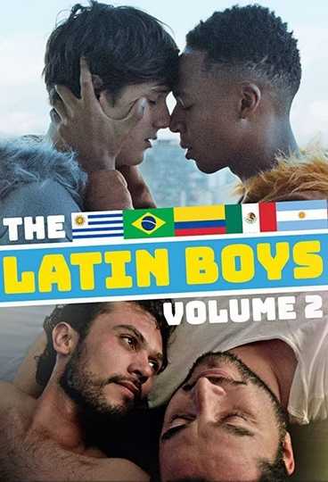 The Latin Boys Volume 2 Movie Moviefone