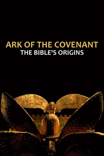 Ark of the Covenant: The Bible’s Origins Poster