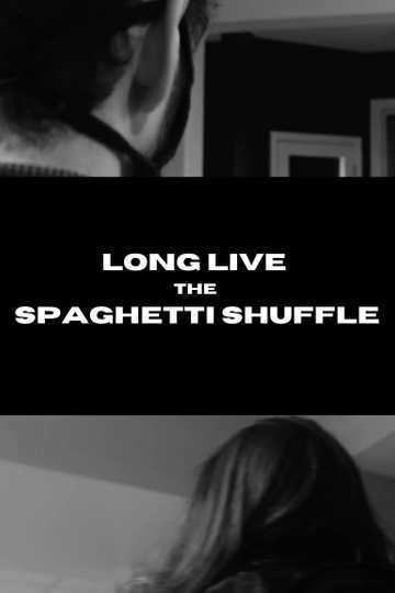 Long Live the Spaghetti Shuffle Poster