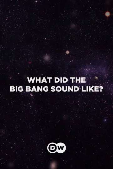 What Did the Big Bang Sound Like Poster
