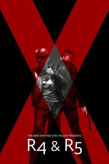 The Man with Red Eyes Trilogy Presents: R4 & R5 Poster