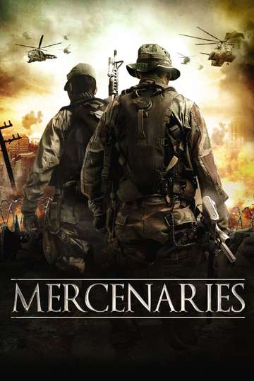 Mercenaries (2011) - Movie | Moviefone