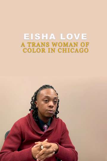 Eisha Love A Trans Woman of Color in Chicago Poster