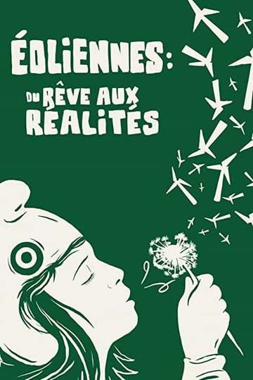 Éoliennes: du rêve aux réalités Poster