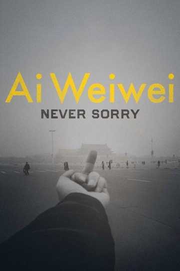 Ai Weiwei: Never Sorry Poster