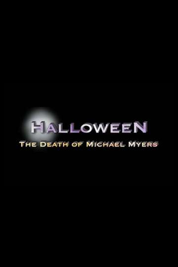 Halloween The Death of Michael Myers