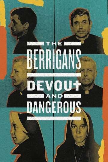 The Berrigans: Devout and Dangerous Poster