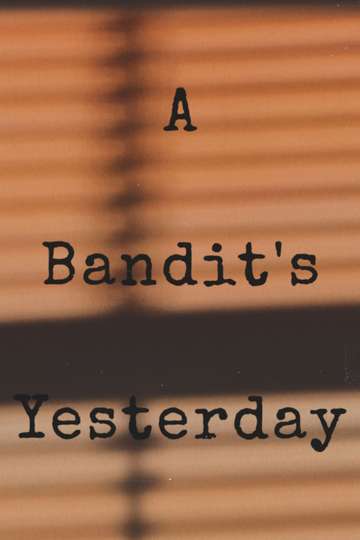 A Bandit's Yesterday Poster