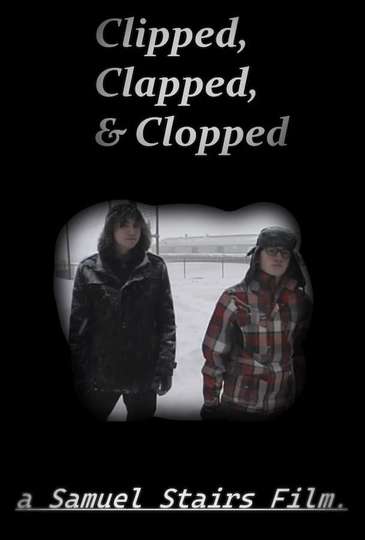 Clapped, Clipped & Clopped Poster
