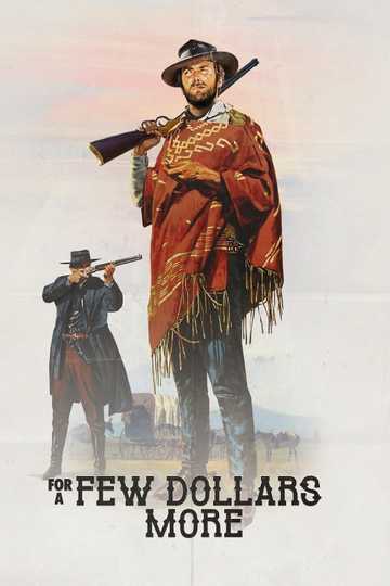 For a Few Dollars More (1965) - Cast and Crew | Moviefone