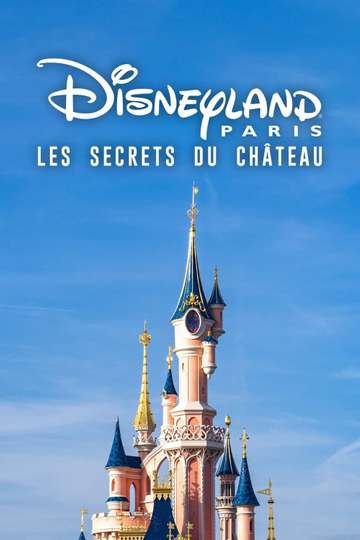Disneyland Paris  Les Secrets du château