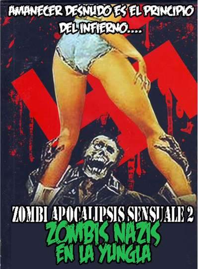 Zombi Apocalipsis Sensuale 2 Zombis Nazis en la Yungla Poster