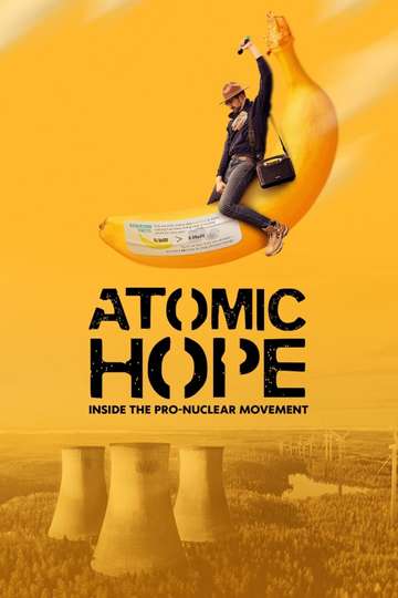 Atomic Hope Inside the ProNuclear Movement Poster