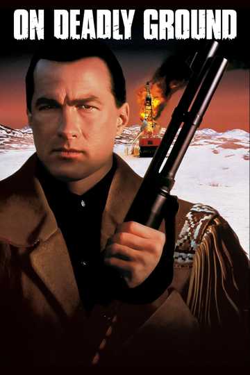 On Deadly Ground Poster