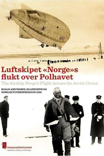 Luftskipet Norges flukt over Polhavet Poster