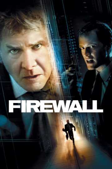 Firewall (2006) - Stream and Watch Online | Moviefone