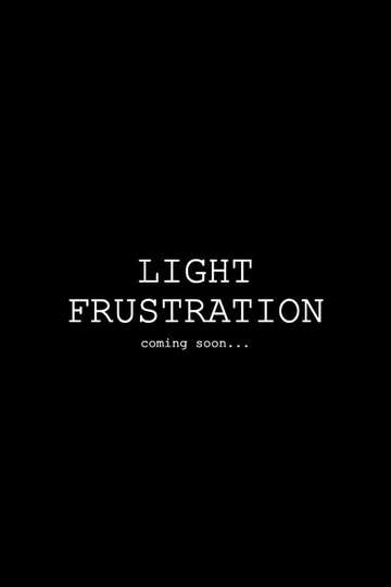 Light Frustration Poster