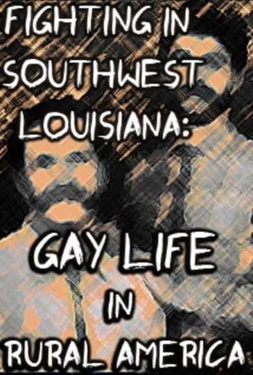 Fighting in Southwest Louisiana: Gay Life in Rural America Poster