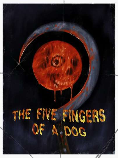 The Five Fingers of a Dog Poster