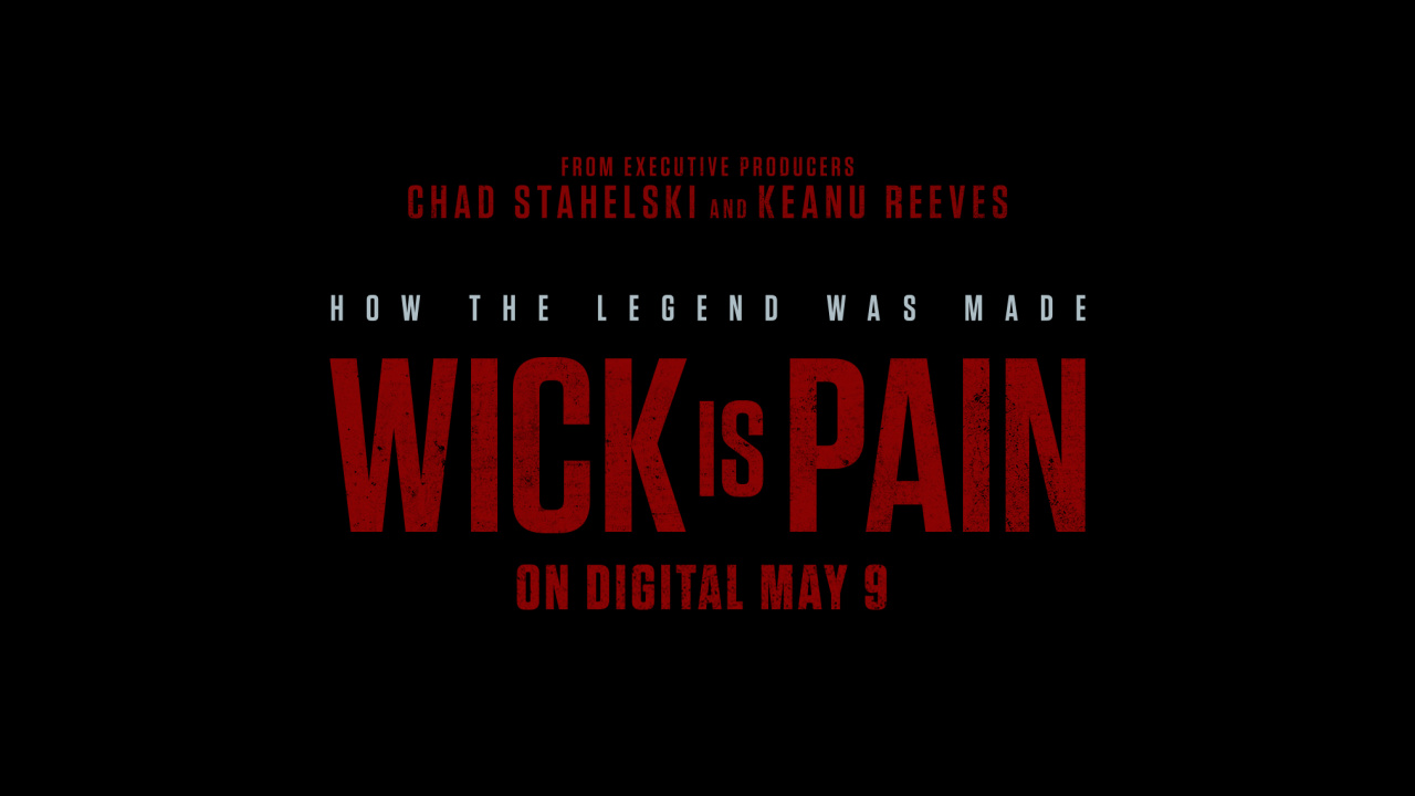 'Wick is Pain' will be available on digital May 9th.